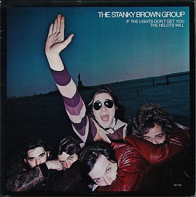 STANKY BROWN (GROUP) / スタンキー・ブラウン・グループ / If The Lights Don't Get You The Helots Will