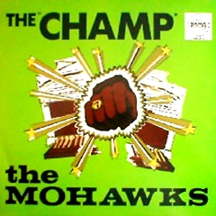 MOHAWKS / モホークス / チャンプ！ / CHAMP