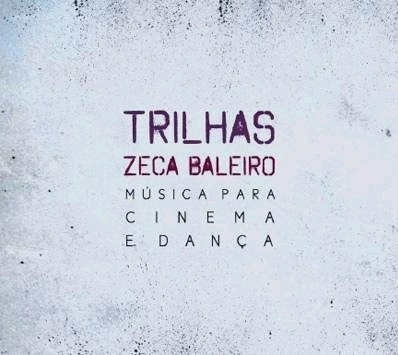 ZECA BALEIRO / ゼカ・バレイロ / TRILHAS