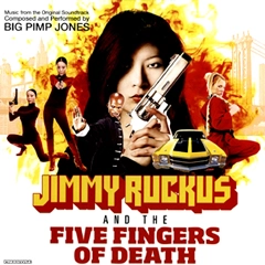 BIG PIMP JONES / ビッグ・ピンプ・ジョーンズ / JIMMY RUCKUS AND THE FIVE FINGERS OF DEATH