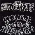 STAGGERERS / YEAR OF THE BASTARD