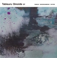 YAMAAN / Ｔａｂｉｓｕｒｕ　Ｏｍｏｉｄｅ　ＥＰ
