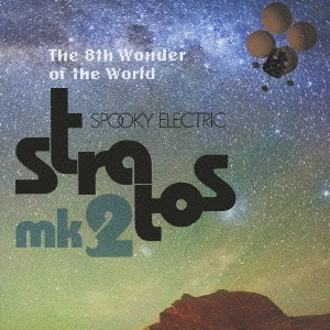 SPOOKY ELECTRIC / Stratos mk.2 -The 8th Wonder of the World-