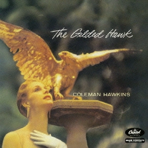 COLEMAN HAWKINS / コールマン・ホーキンス      / ザ・ギルデッド・ホーク / The Gilded Hawk