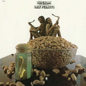 SUPERSAX / スーパーサックス / ソルト・ピーナッツ / Salt Peanuts