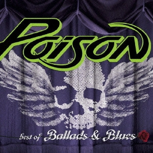 POISON (METAL) / ポイズン / BEST OF THE BALLADS AND BLUES <2010年/期間限定特別価格盤> 