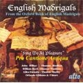 PRO CANTIONE ANTIQUA (OF LONDON) / プロ・カンティオーネ・アンティクヮ  / ENGLISH MADRIGALS