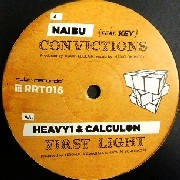 NAIBU FT.KEY/HEAVY1 & CALCULON / CONVICTIONS/FIRST LIGHT