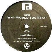 KEM / WHY WOULD YOU STAY