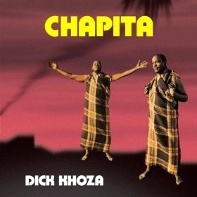 DICK KHOZA / ディック・コーザ / CHAPITA