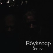 ROYKSOPP / ロイクソップ / SENIOR