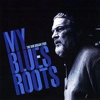 BOB DOGAN / MY BLUES ROOTS