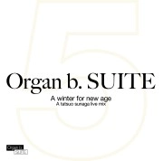 TATSUO SUNAGA / 須永辰緒 / Organ b.SUITE NO.5