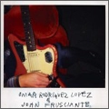 OMAR A. RODRIGUEZ-LOPEZ / オマー・アルフレッド・ロドリゲス・ロペス / OMAR RODRIGUEZ LOPEZ&JOHN FRUSCIANTE