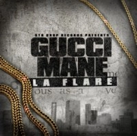 GUCCI MANE / グッチ・メイン / STR8 DROP PRESENTS GUCCI MANE LA FLARE