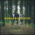 RUNAROUND KIDS / NO DREAMS / FALLING INTO BETTER HANDS