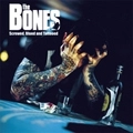 BONES / ボーンズ / SCREWED,BLUED AND TATTOOED