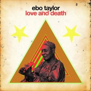 EBO TAYLOR / エボ・テイラー / ラヴ・アンド・デス / LOVE AND DEATH