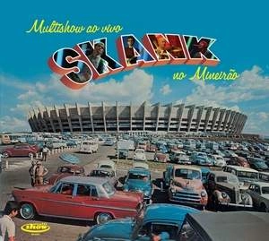 SKANK / スカンキ / MULTISHOW AO VIVO - SKANK NO MINEIRAO