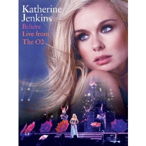 KATHERINE JENKINS / キャサリン・ジェンキンス / ビリーヴ~ライヴ・フロム・ザ・O2アリーナ