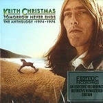 KEITH CHRISTMAS / キース・クリスマス / TOMORROW NEVER ENDS ~ THE ANTHOLOGY 1974 - 1976