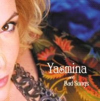 YASMINA / YASMINA AND BAD SONGS