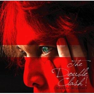 MIYAHARA MANABU / 宮原学 / MANABU MIYAHARA～THE DOUBLE CLASH！