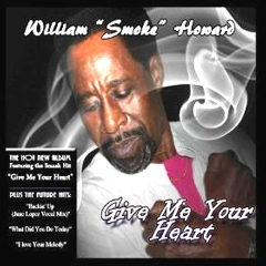 WILLIAM SMOKE HOWARD / ウィリアム・スモーク・ハワード / GIVE ME YOUR HEART