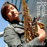 MOTOAKI YASUTAKE / 安武玄晃 / Ｂｒｅａｋ　Ｔｈｒｏｕｇｈ