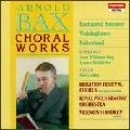 VERNON HANDLEY / ヴァーノン・ハンドリー / BAX:CHORAL WORKS