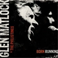 GLEN MATLOCK / グレン・マトロック / BORN RUNNING