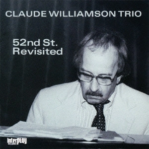 CLAUDE WILLIAMSON / クロード・ウィリアムソン / 52丁目再訪 / 52ND ST. REVISITED