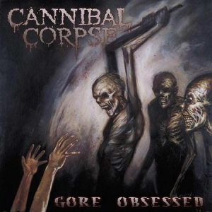 CANNIBAL CORPSE / カンニバル・コープス / GORE OBSESSED