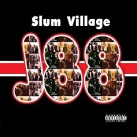 J-88 aka SLUM VILLAGE / J88