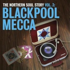 V.A. (NORTHERN SOUL STORY) / THE NORTHERN SOUL STORY VOL.3: BLACKPOOL MECCA