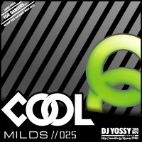 DJ YOSSY (KAIRAGI RECORDS) / ＣＯＯＬ　ＭＩＬＤＳ　０２５