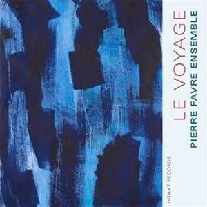 PIERRE FAVRE ENSEMBLE / Le Voyage