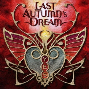 LAST AUTUMN'S DREAM / ラスト・オータムズ・ドリーム / イエス