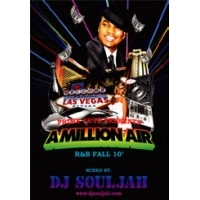 DJ SOULJAH / ＭＩＬＬＩＯＮ　ＡＩＲ　Ｒ＆ＢFALL 10