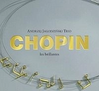 ANDRZEJ JAGODZINSKI / アンドレィ・ヤゴジンスキ / CHOPIN LES BRILLANTES