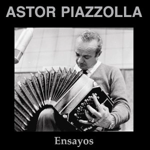 PIAZZOLLA,ASTOR / ENSAYOS
