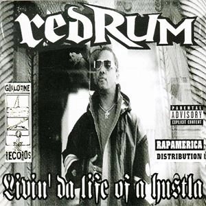 REDRUM (HIPHOP from SACRAMENTO) / LIVIN' DA LIFE OF A HUSTLA