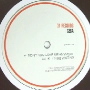SEBA / DON'T YOU LOVE ME ANYMORE