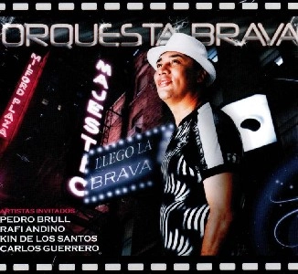 ORQUESTA BRAVA / LLEGO LA BRAVA