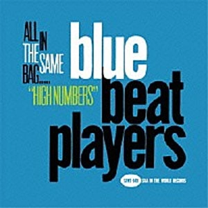 BLUE BEAT PLAYERS / ブルー・ビート・プレイヤーズ / ALL IN THE SAME BAG～HI NUMBERS～