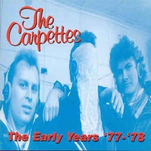 CARPETTES / カーペッツ / EARLY YEARS '77-'78