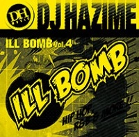 DJ HAZIME / ＩＬＬ　ＢＯＭＢ　ＶＯＬ．４