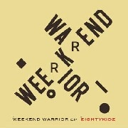 80KIDZ / ＷＥＥＫＥＮＤ　ＷＡＲＲＩＯＲ　ＥＰ