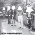 SHAPES / シェイプス / SONGS FOR SENSIBLE PEOPLES