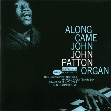 JOHN PATTON (BIG JOHN PATTON) / ジョン・パットン(ビッグ・ジョン・パットン) / ALONG CAME JOHN